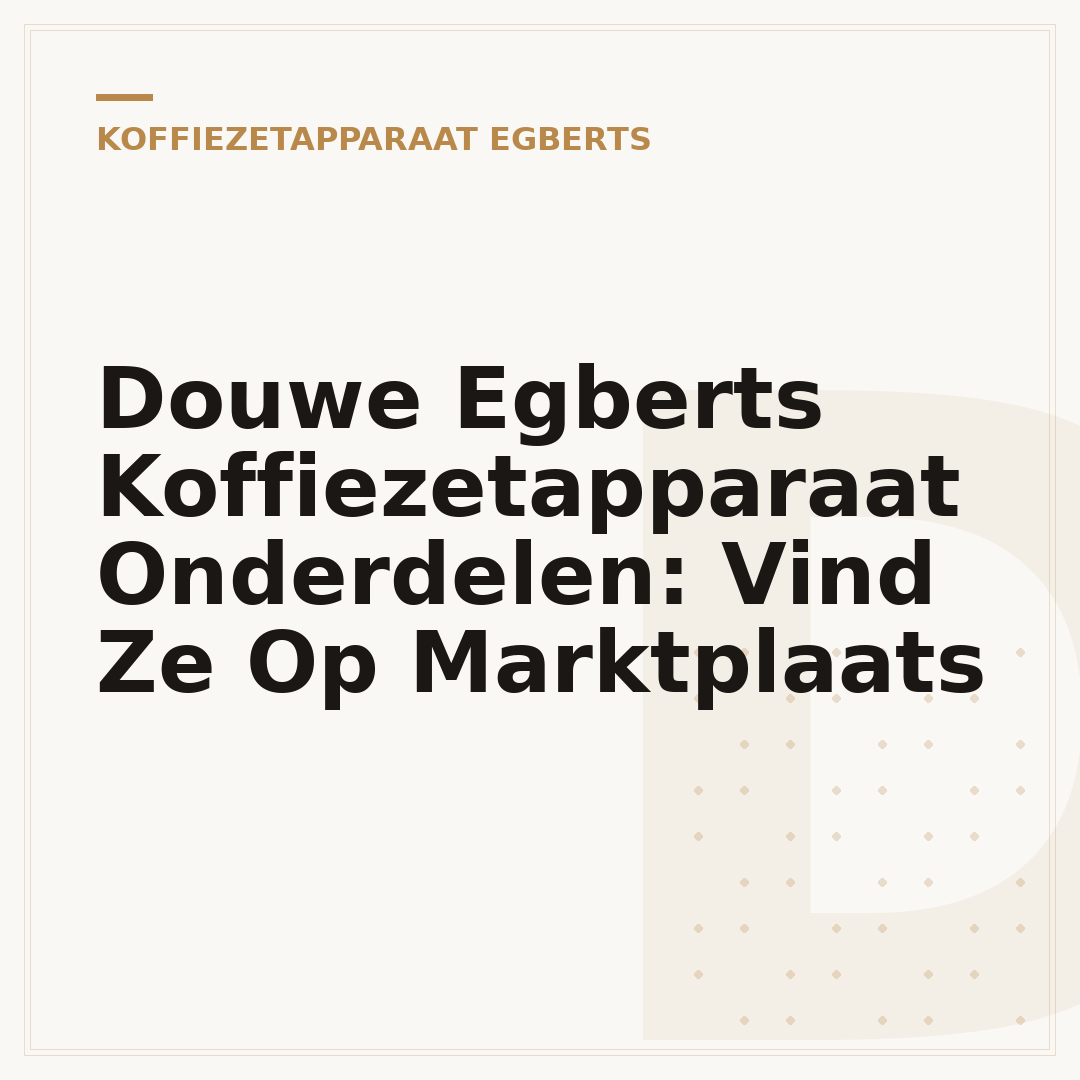 Douwe Egberts Koffiezetapparaat Onderdelen: Vind Ze Op Marktplaats