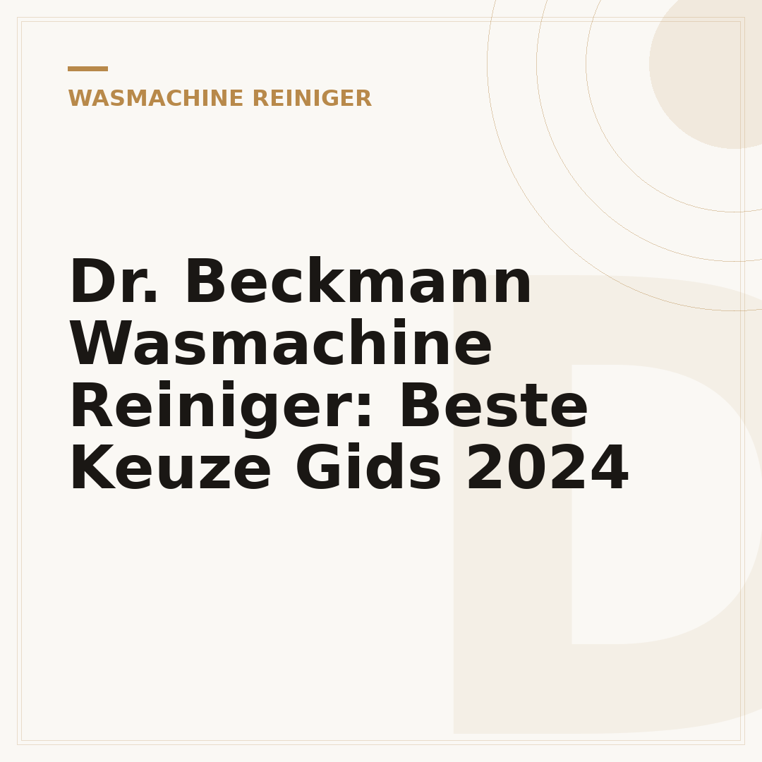 Dr. Beckmann Wasmachine Reiniger: Beste Keuze Gids 2024
