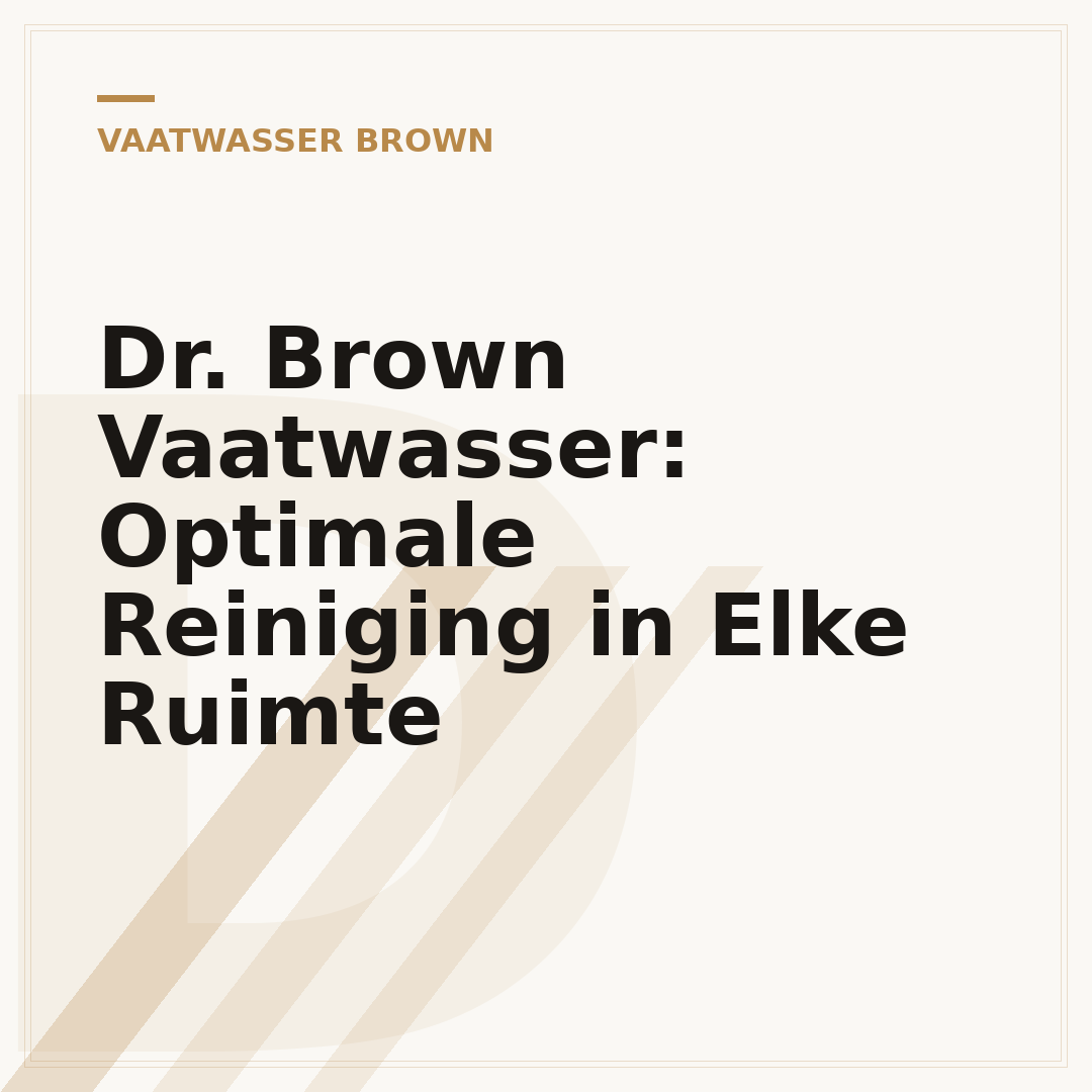 Dr. Brown Vaatwasser: Optimale Reiniging in Elke Ruimte