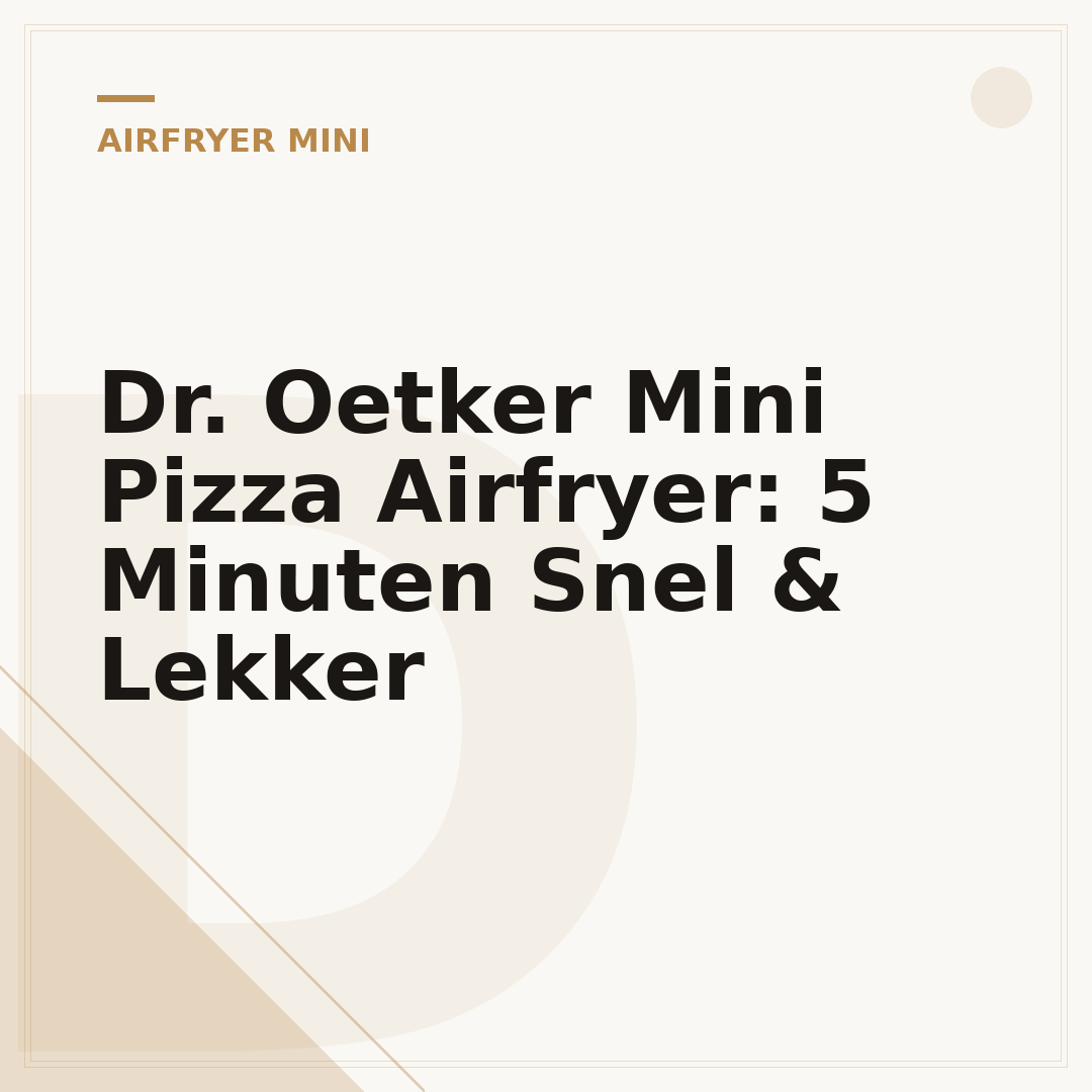 Dr. Oetker Mini Pizza Airfryer: 5 Minuten Snel & Lekker