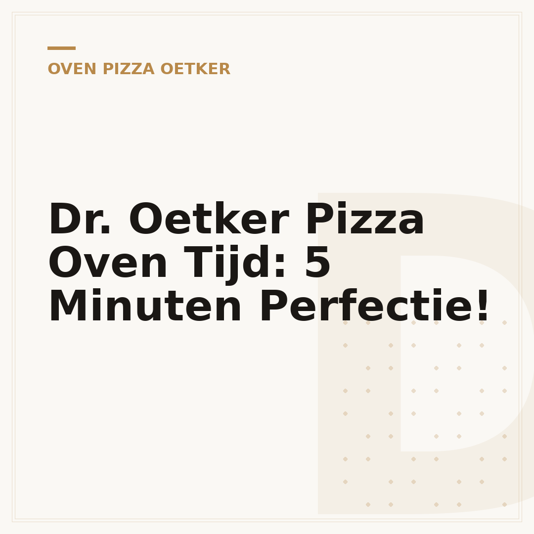 Dr. Oetker Pizza Oven Tijd: 5 Minuten Perfectie!