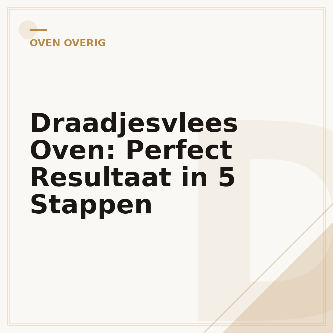 Draadjesvlees Oven: Perfect Resultaat in 5 Stappen