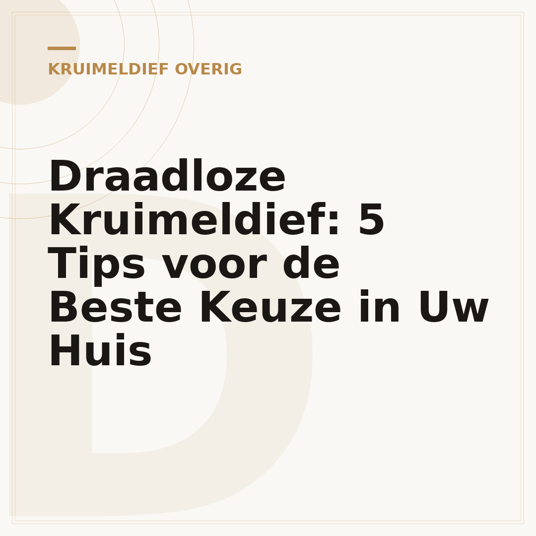 Draadloze Kruimeldief: 5 Tips voor de Beste Keuze in Uw Huis