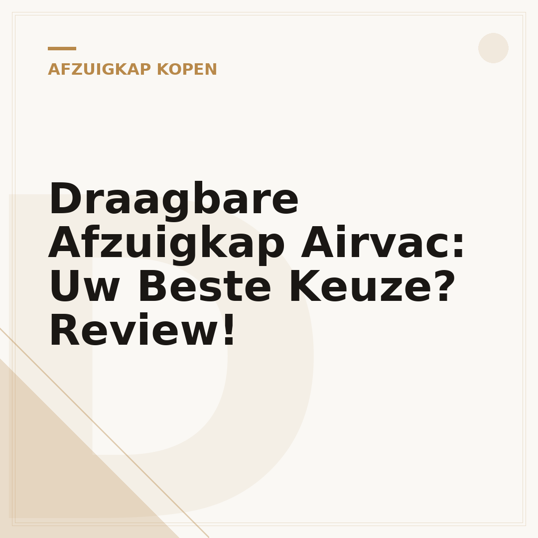 Draagbare Afzuigkap Airvac: Uw Beste Keuze? Review!