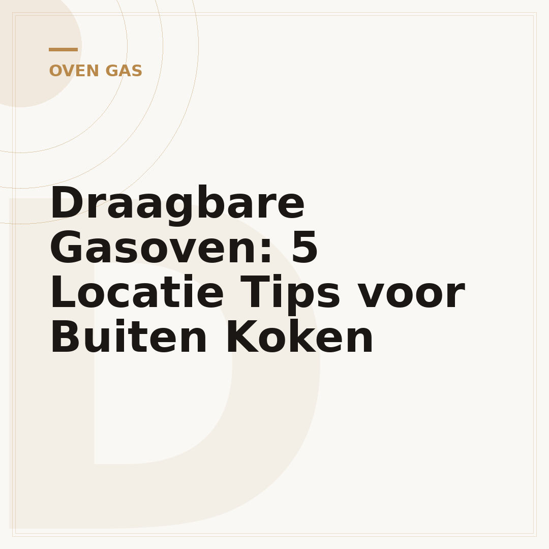 Draagbare Gasoven: 5 Locatie Tips voor Buiten Koken