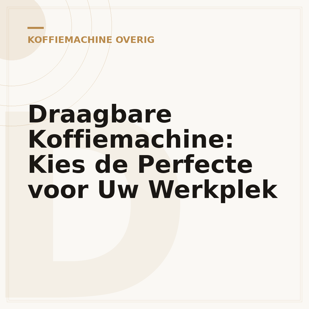 Draagbare Koffiemachine: Kies de Perfecte voor Uw Werkplek
