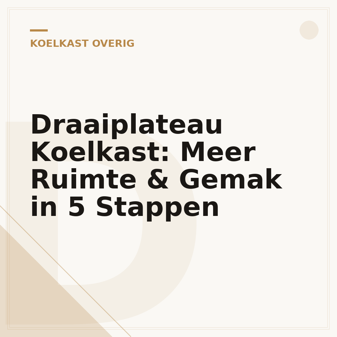 Draaiplateau Koelkast: Meer Ruimte & Gemak in 5 Stappen