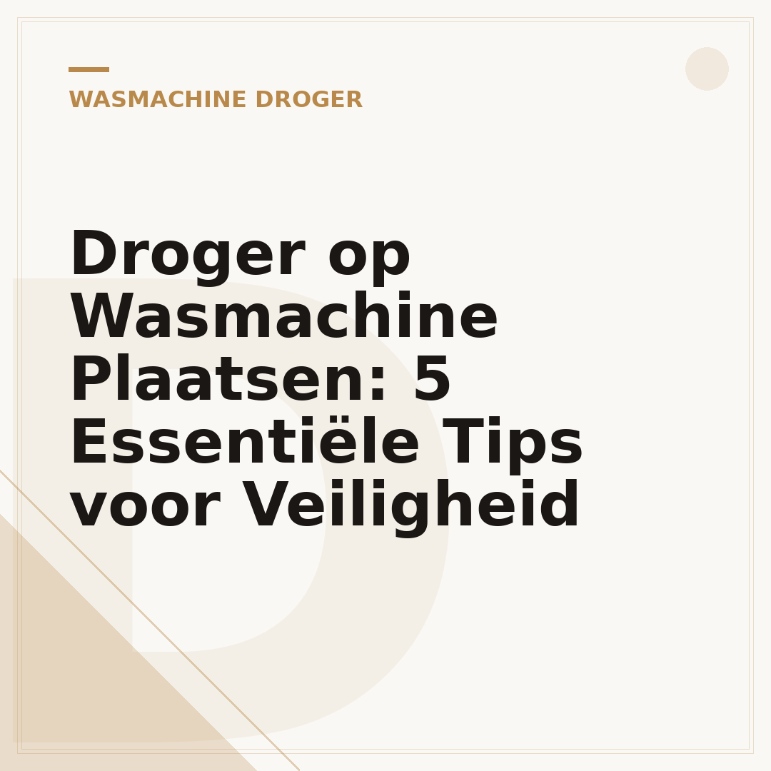Droger op Wasmachine Plaatsen: 5 Essentiële Tips voor Veiligheid