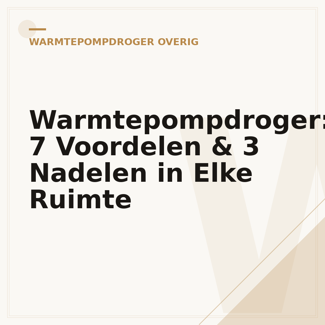 Warmtepompdroger: 7 Voordelen & 3 Nadelen in Elke Ruimte
