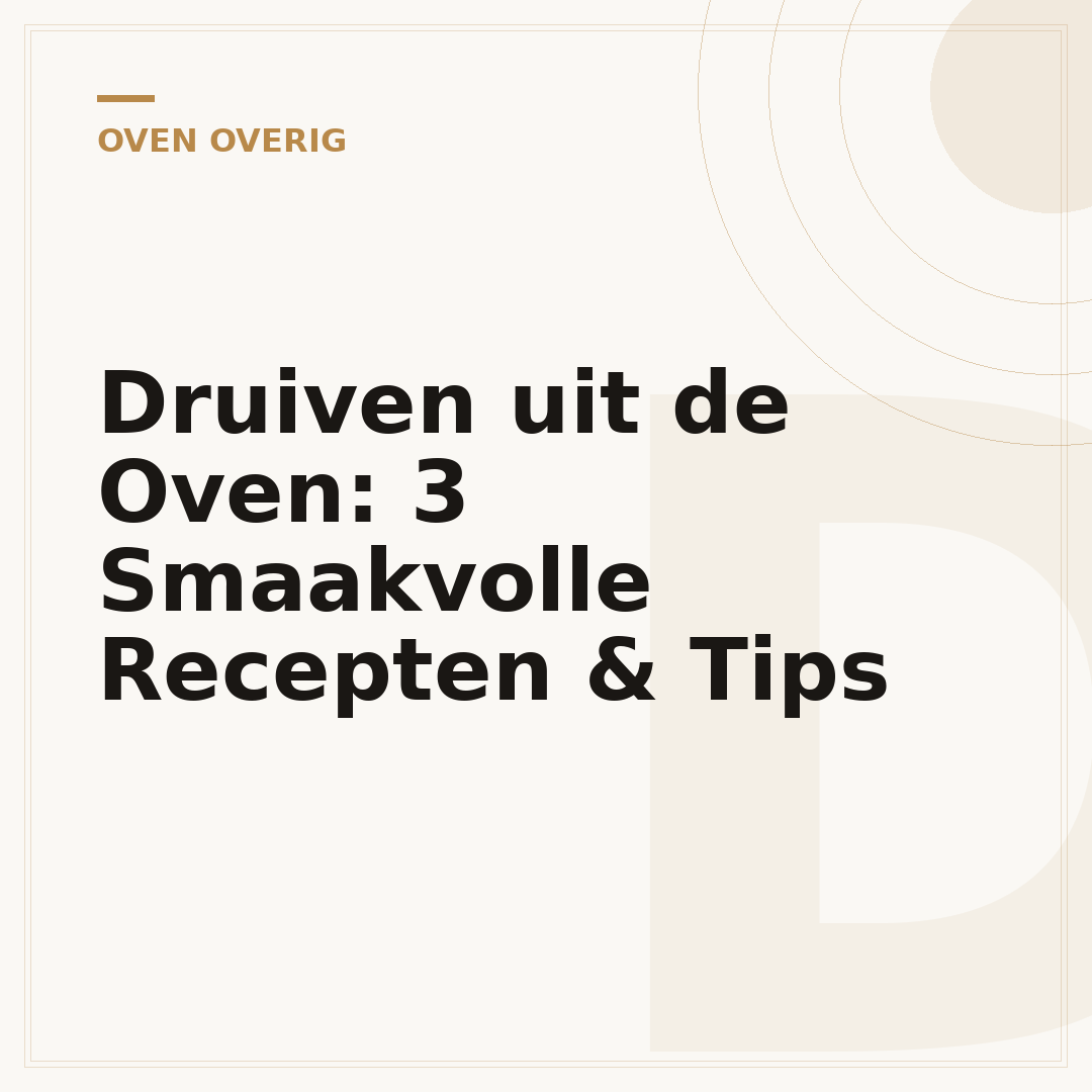 Druiven uit de Oven: 3 Smaakvolle Recepten & Tips