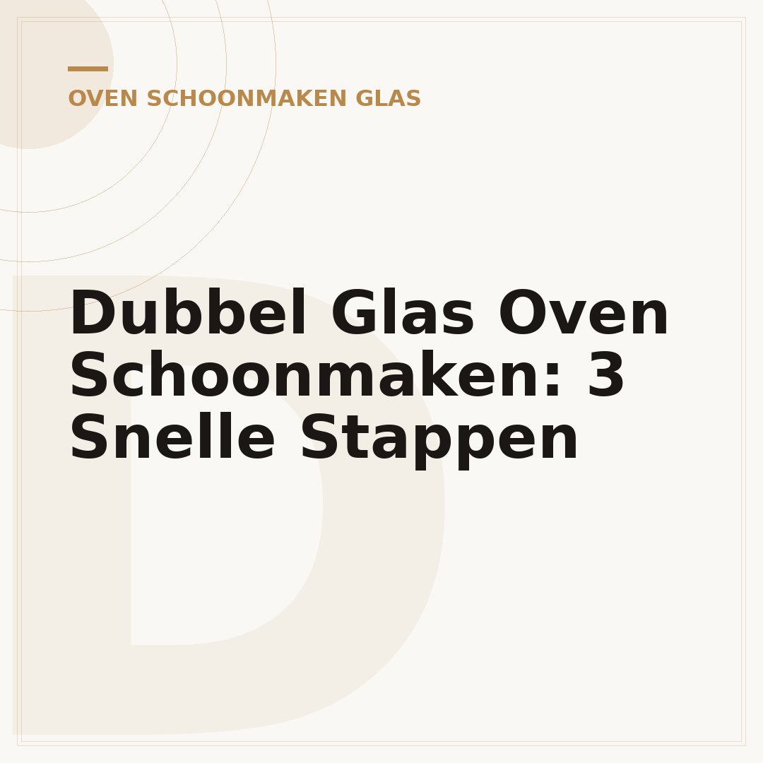 Dubbel Glas Oven Schoonmaken: 3 Snelle Stappen