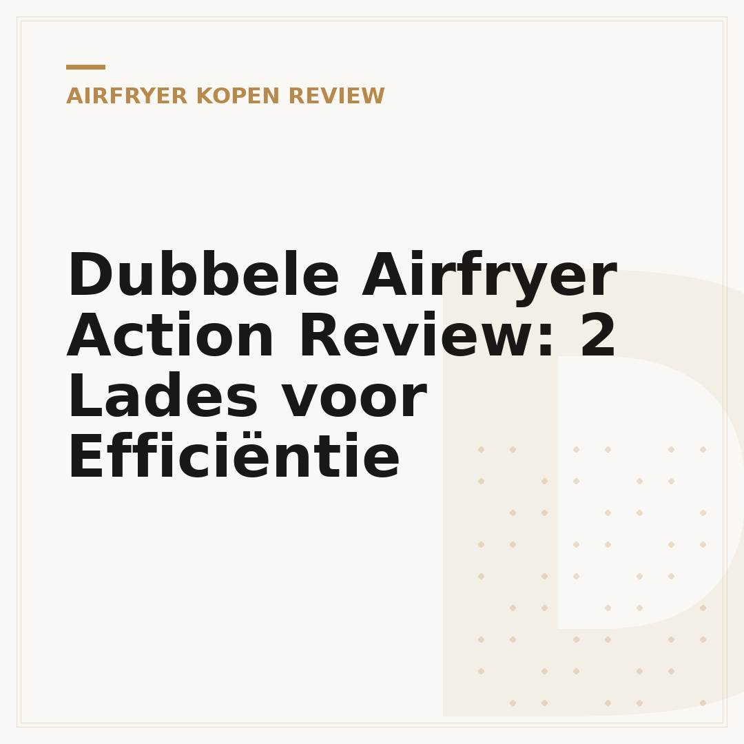 Dubbele Airfryer Action Review: 2 Lades voor Efficiëntie