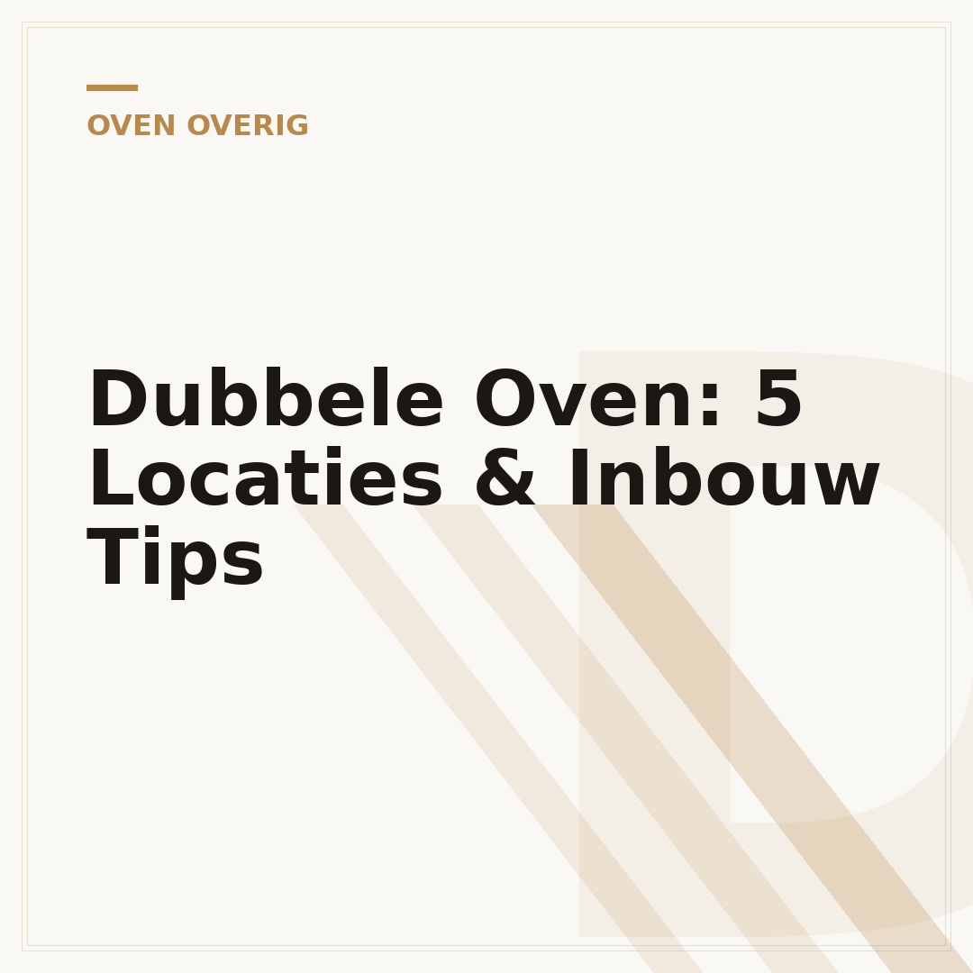 Dubbele Oven: 5 Locaties & Inbouw Tips