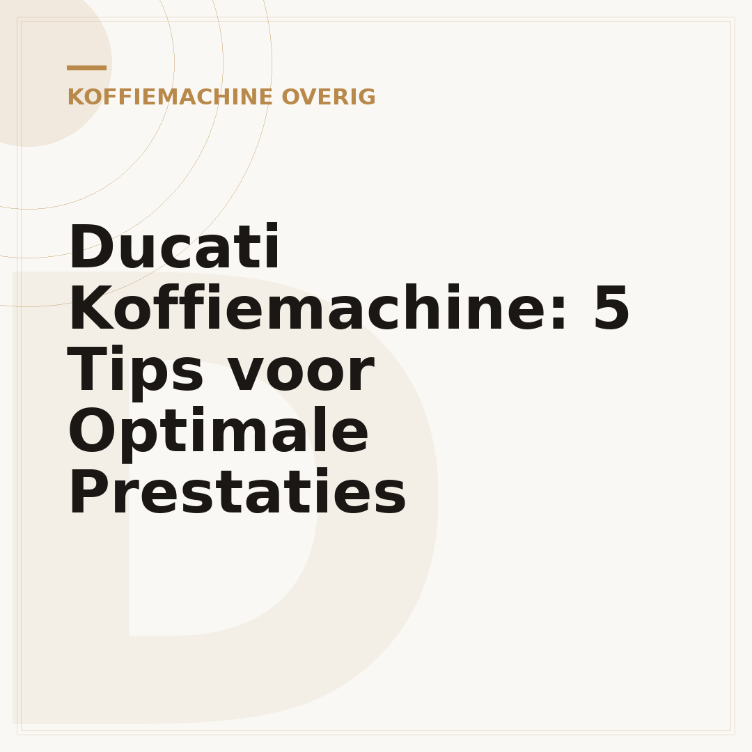 Ducati Koffiemachine: 5 Tips voor Optimale Prestaties