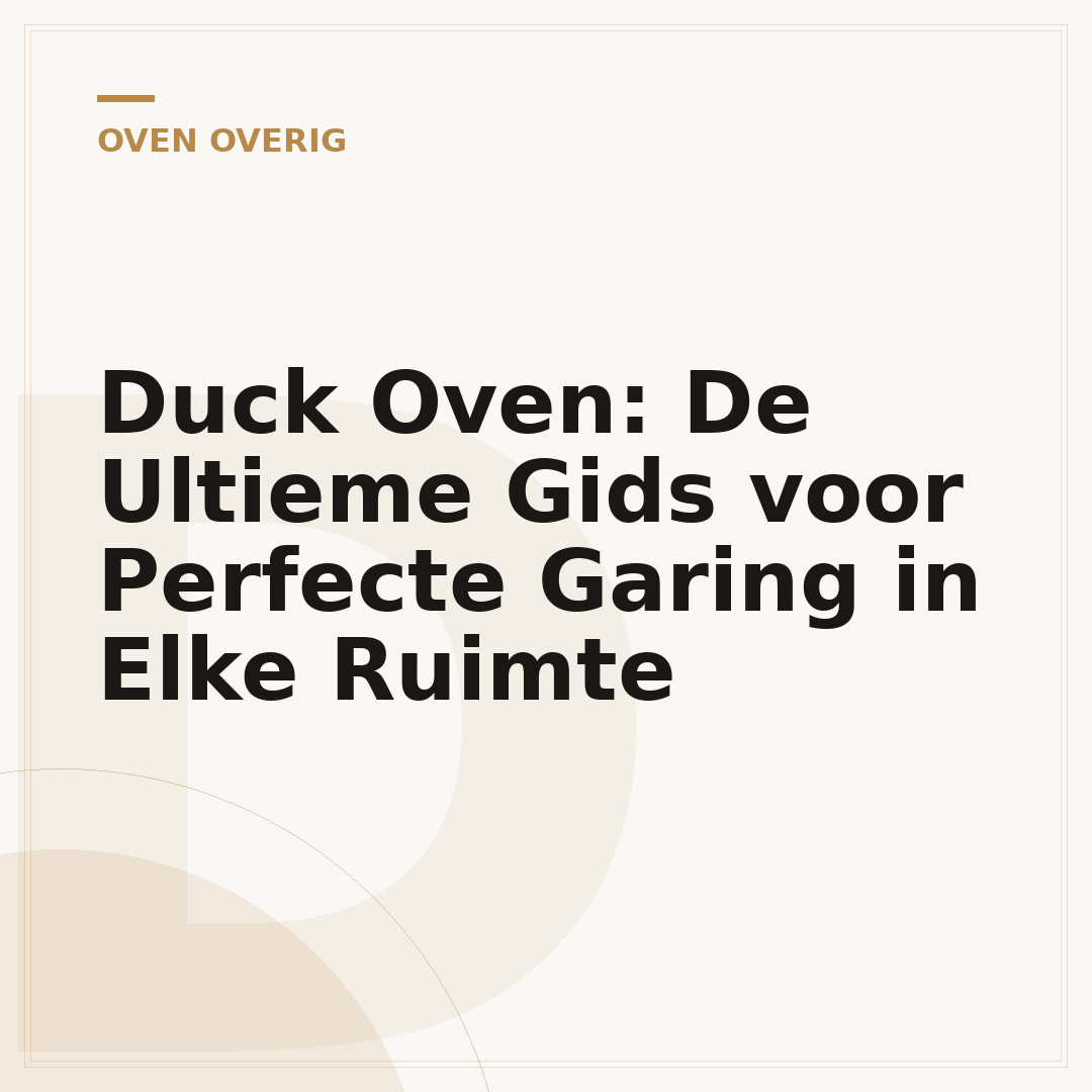 Duck Oven: De Ultieme Gids voor Perfecte Garing in Elke Ruimte