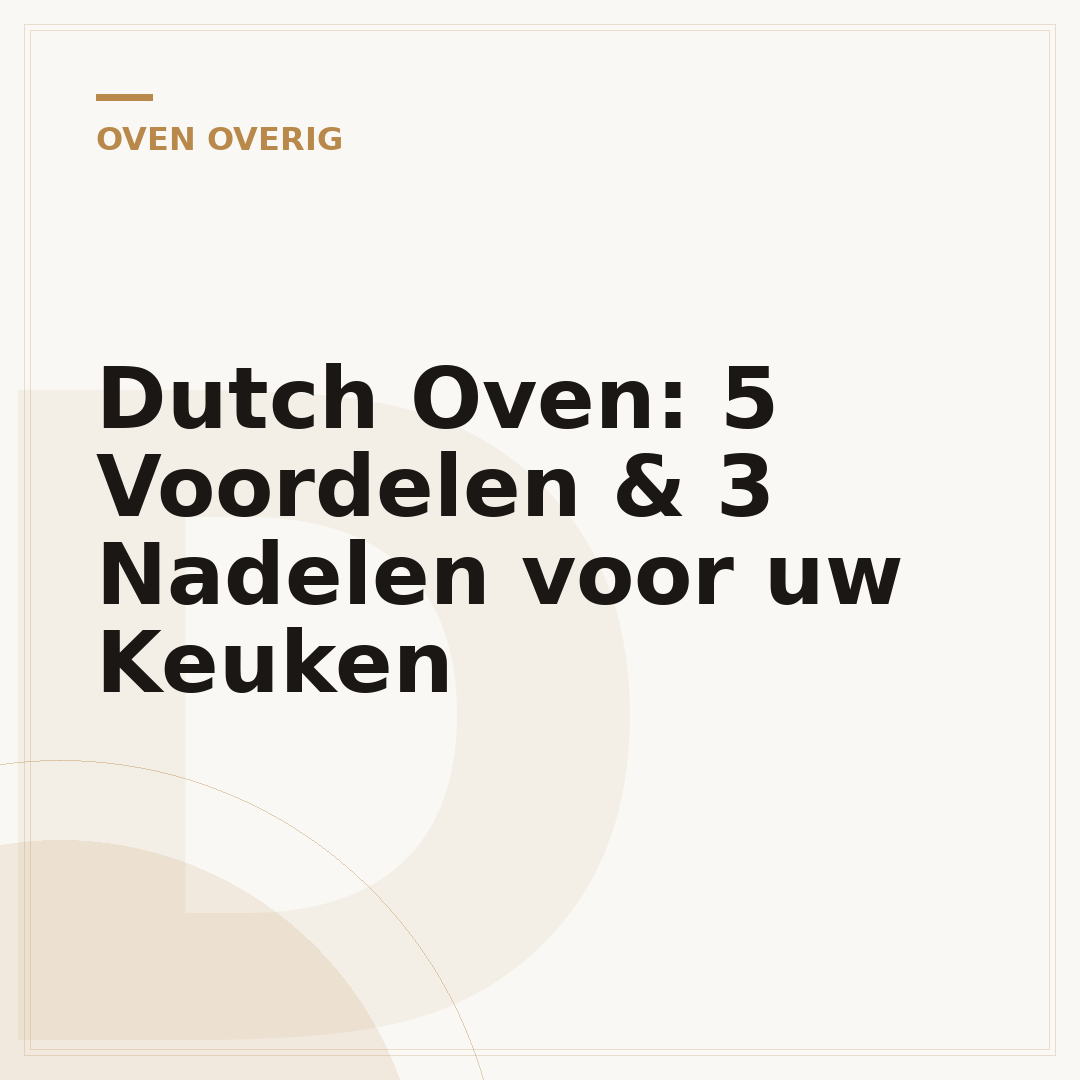 Dutch Oven: 5 Voordelen & 3 Nadelen voor uw Keuken