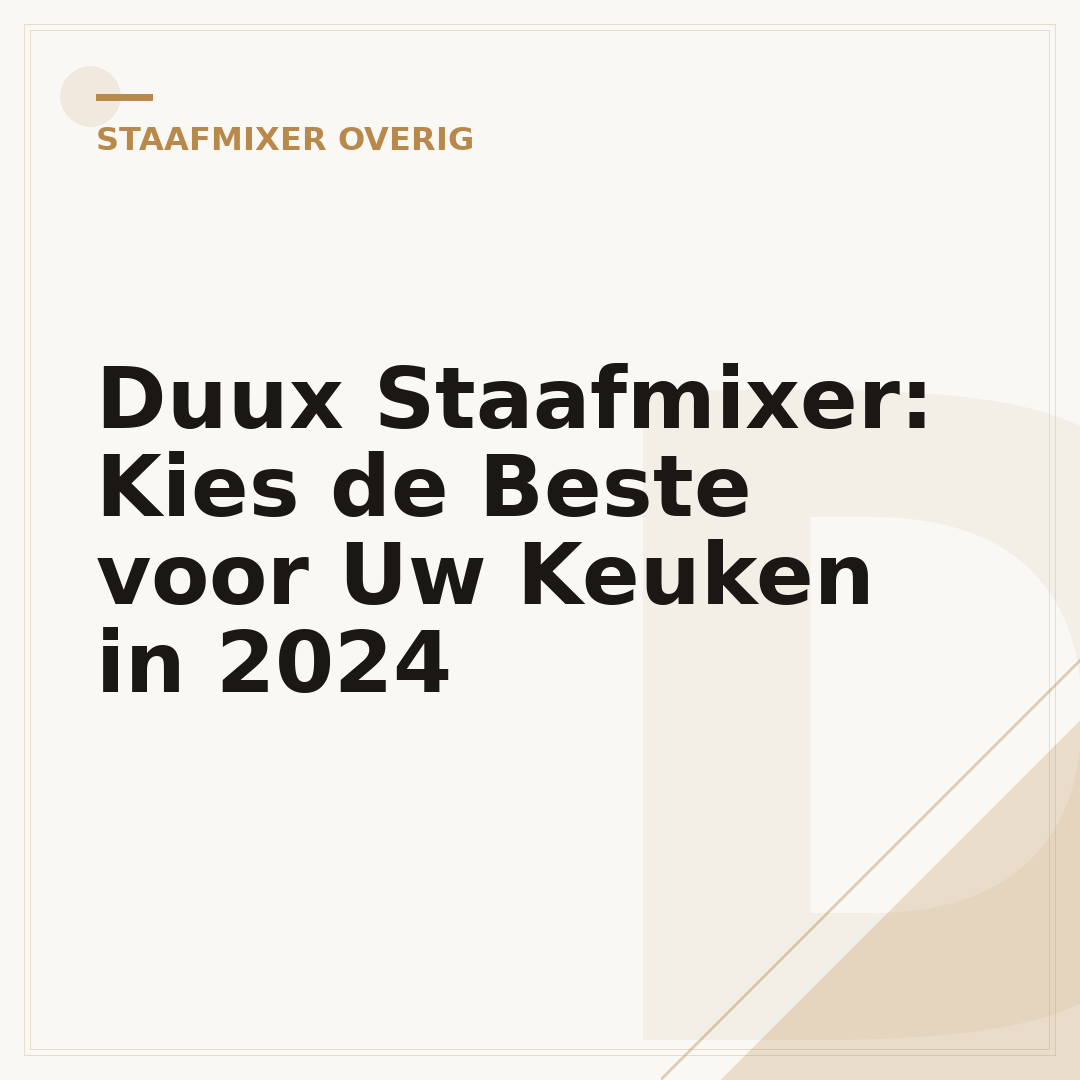 Duux Staafmixer: Kies de Beste voor Uw Keuken in 2024
