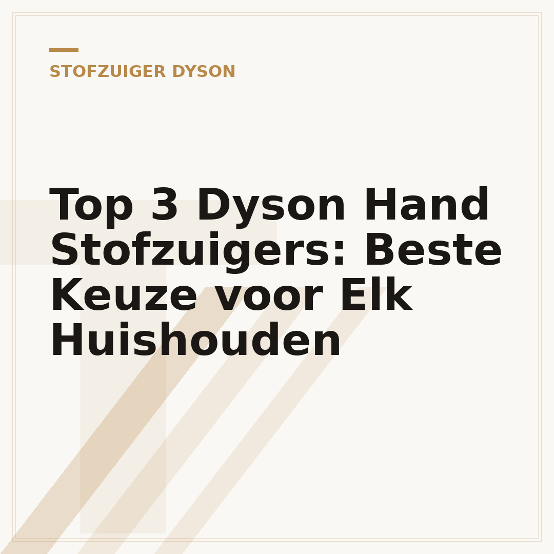 Top 3 Dyson Hand Stofzuigers: Beste Keuze voor Elk Huishouden