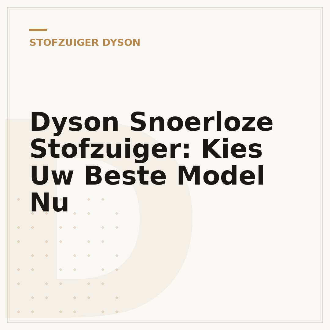 Dyson Snoerloze Stofzuiger: Kies Uw Beste Model Nu