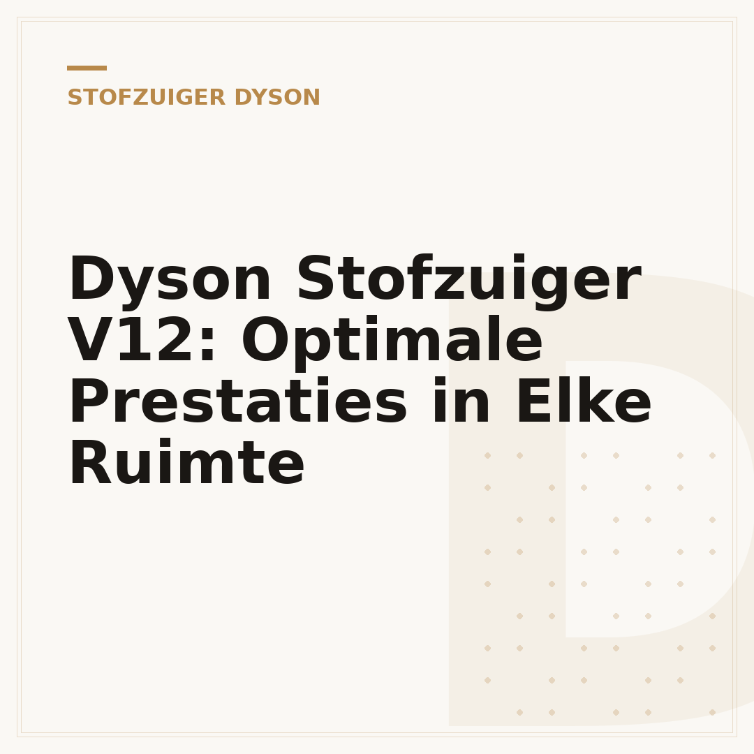 Dyson Stofzuiger V12: Optimale Prestaties in Elke Ruimte
