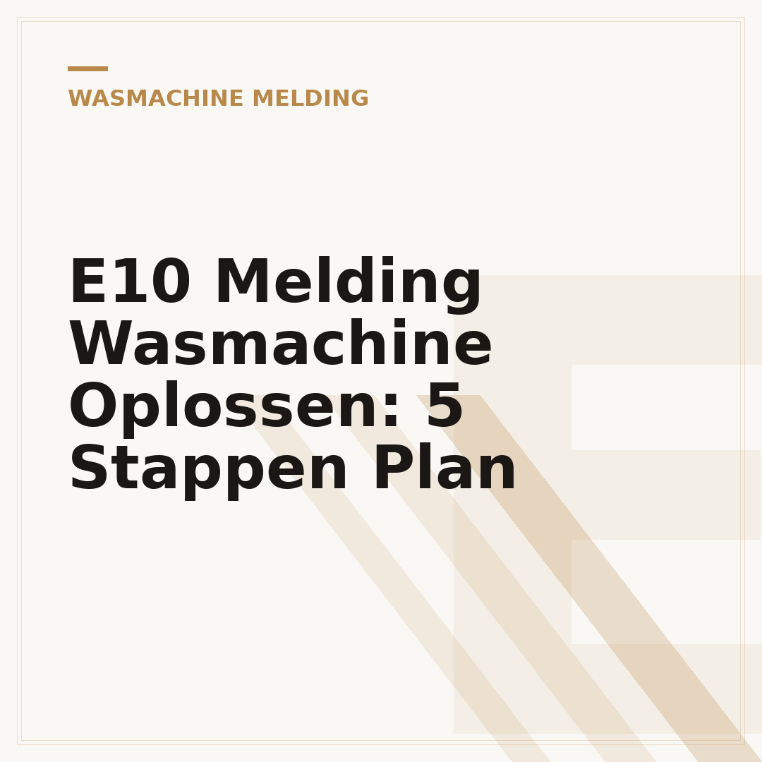 E10 Melding Wasmachine Oplossen: 5 Stappen Plan