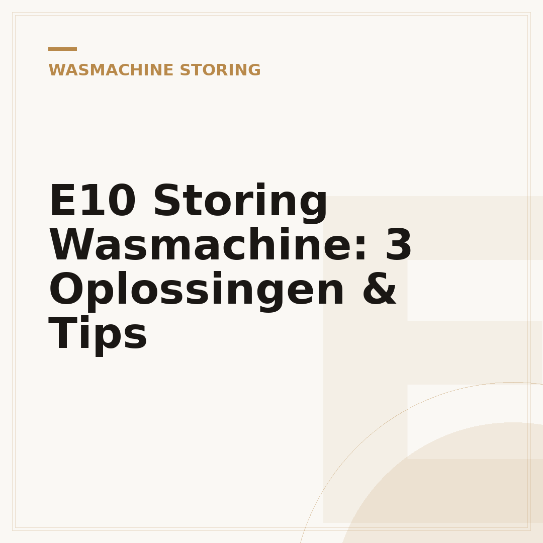 E10 Storing Wasmachine: 3 Oplossingen & Tips