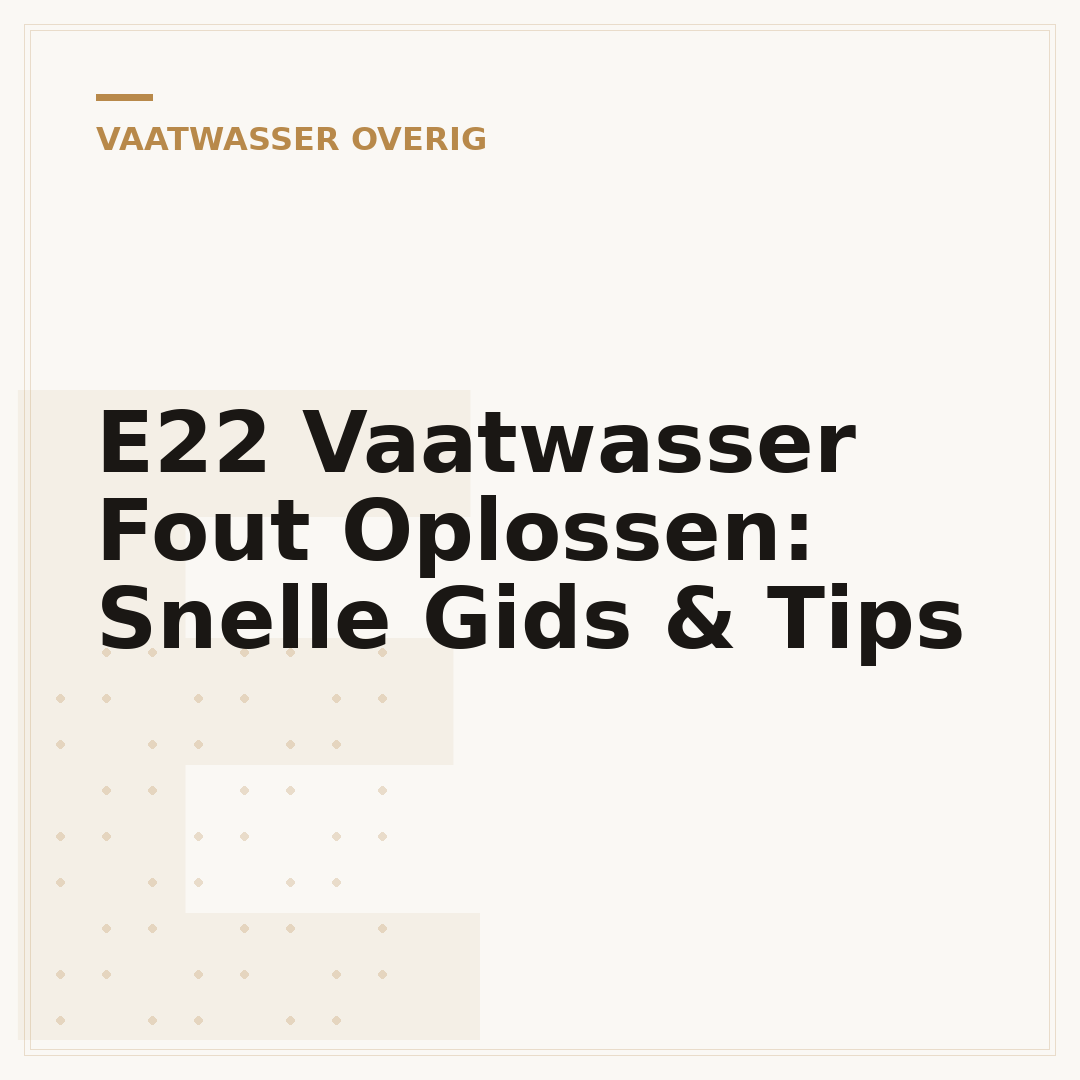 E22 Vaatwasser Fout Oplossen: Snelle Gids & Tips