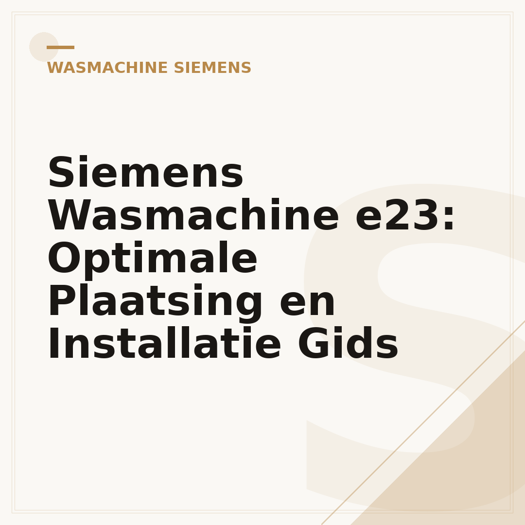 Siemens Wasmachine e23: Optimale Plaatsing en Installatie Gids