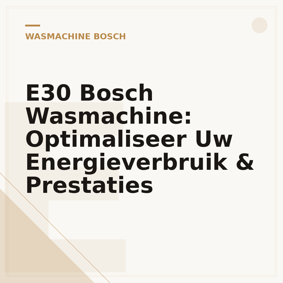 E30 Bosch Wasmachine: Optimaliseer Uw Energieverbruik & Prestaties