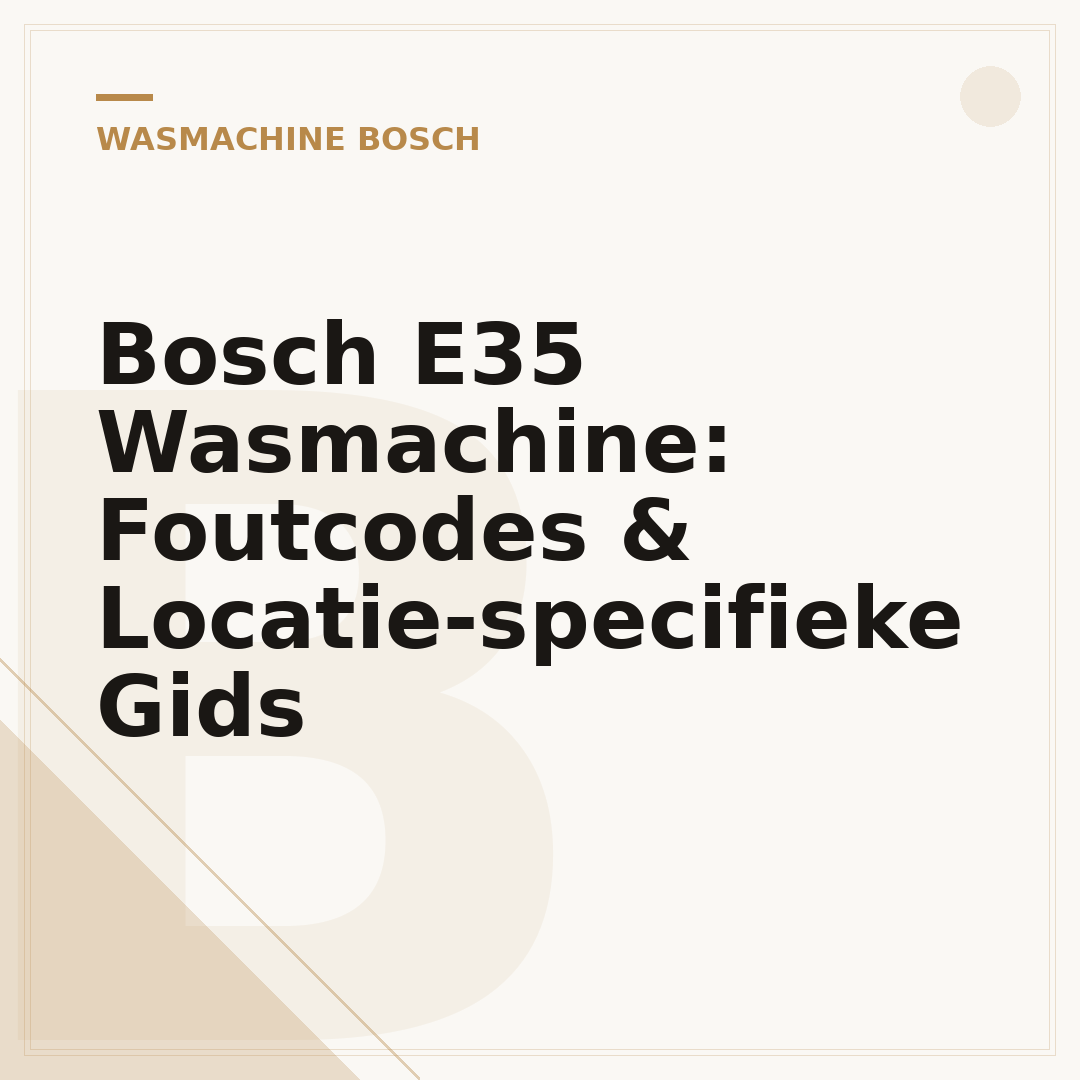 Bosch E35 Wasmachine: Foutcodes & Locatie-specifieke Gids