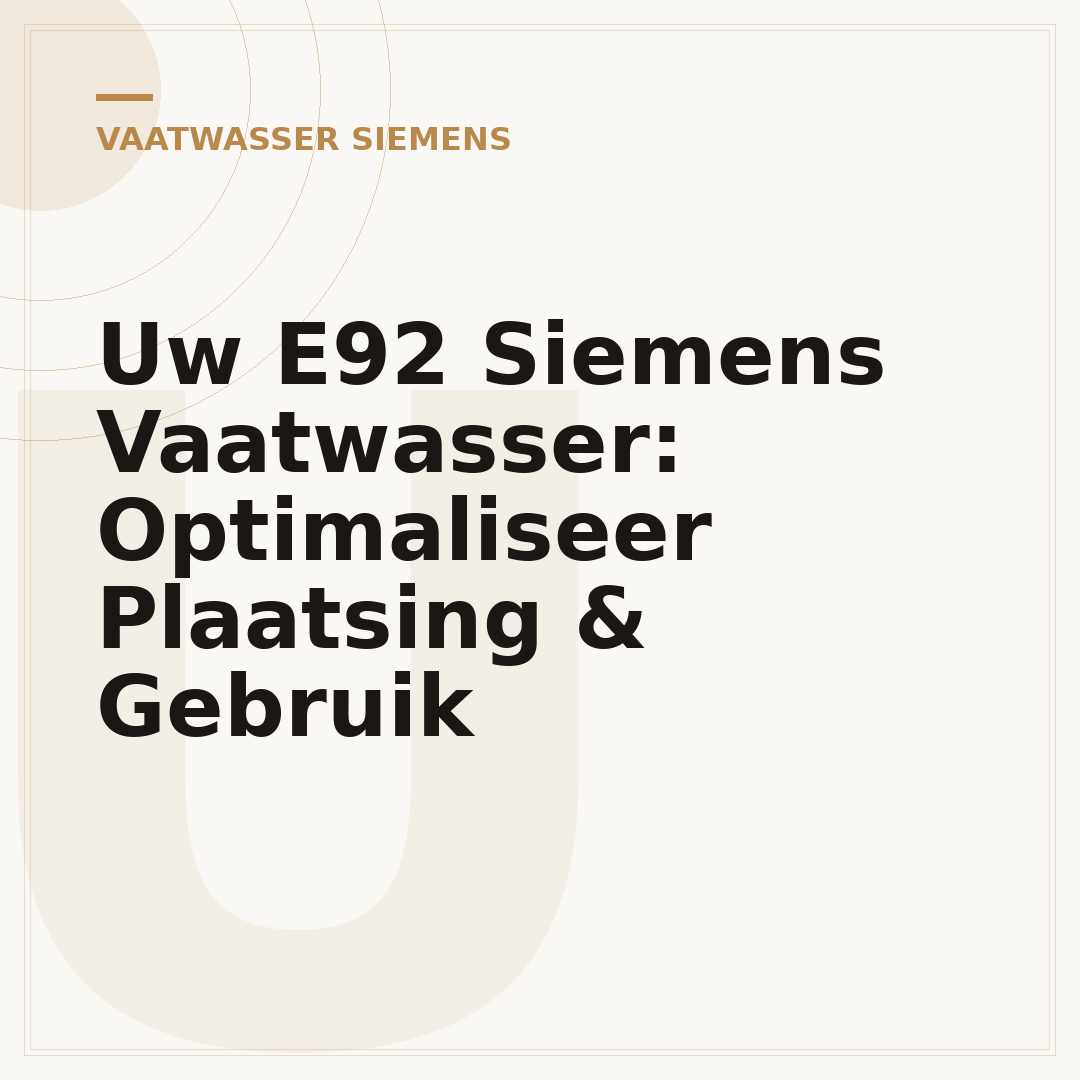 Uw E92 Siemens Vaatwasser: Optimaliseer Plaatsing & Gebruik
