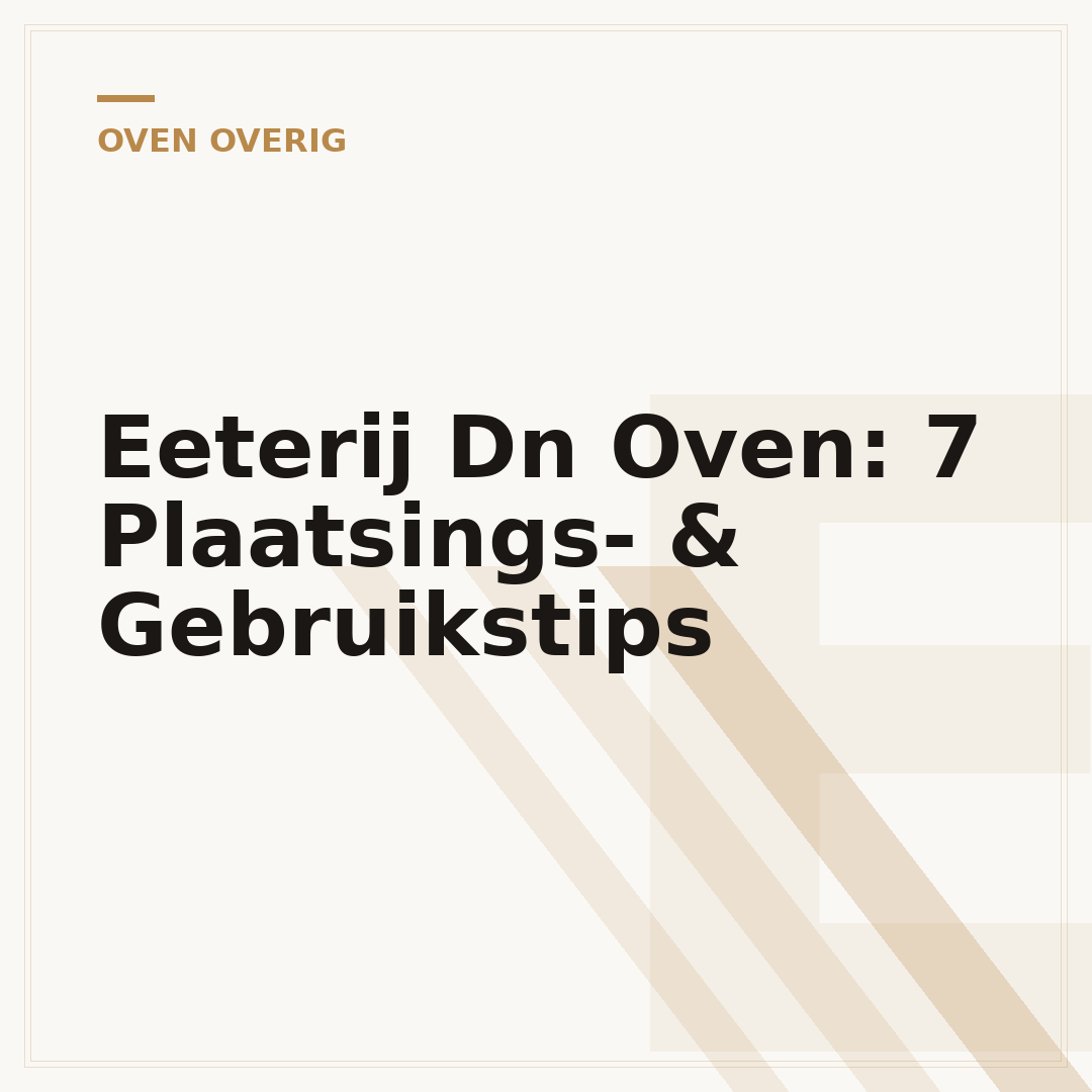 Eeterij Dn Oven: 7 Plaatsings- & Gebruikstips