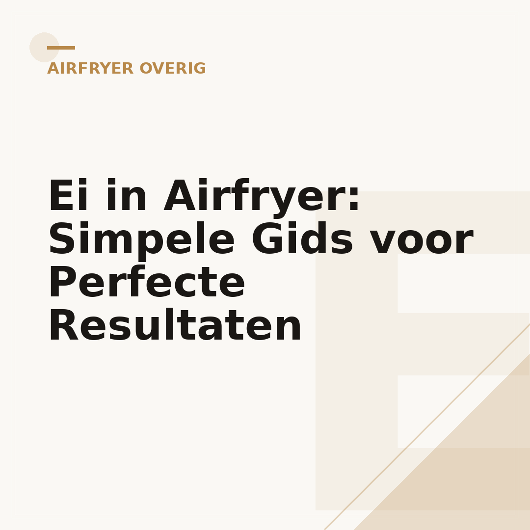 Ei in Airfryer: Simpele Gids voor Perfecte Resultaten