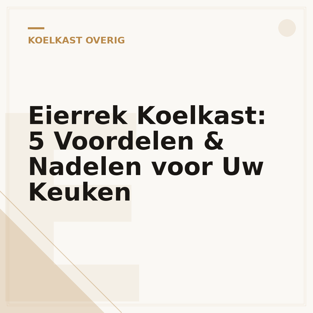 Eierrek Koelkast: 5 Voordelen & Nadelen voor Uw Keuken