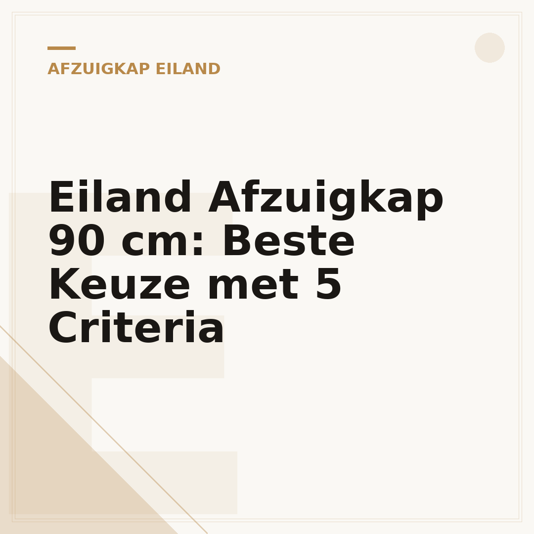Eiland Afzuigkap 90 cm: Beste Keuze met 5 Criteria