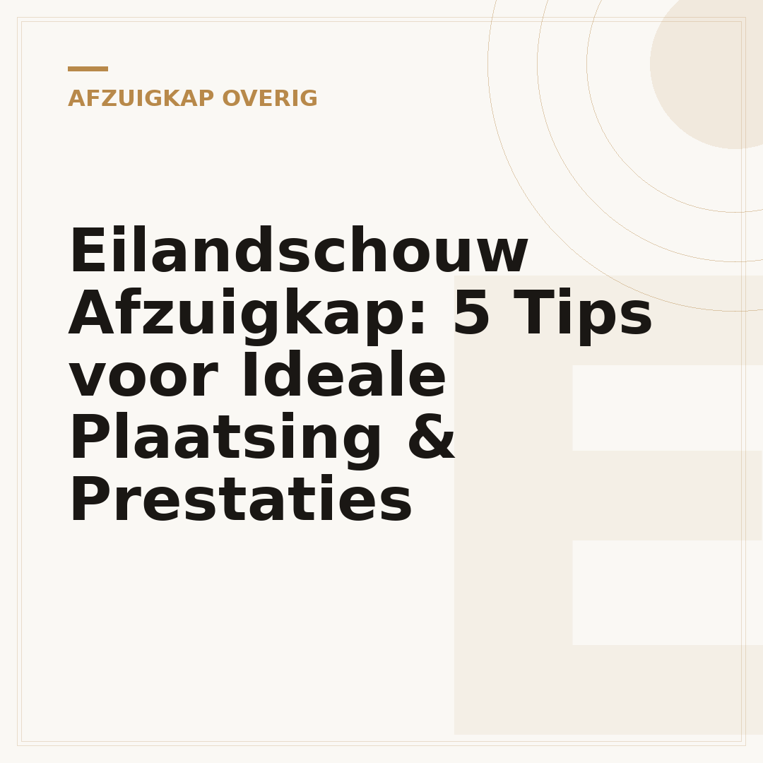 Eilandschouw Afzuigkap: 5 Tips voor Ideale Plaatsing & Prestaties