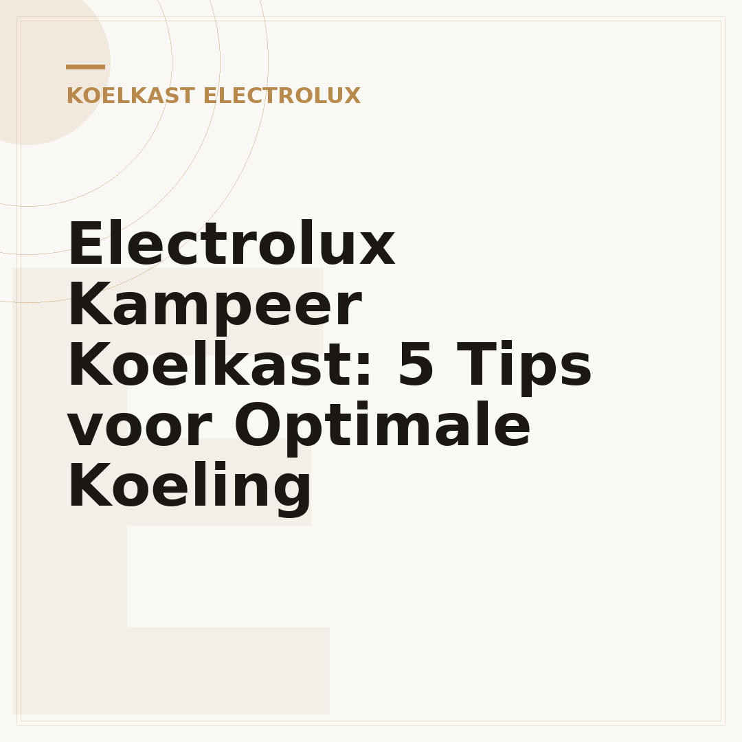 Electrolux Kampeer Koelkast: 5 Tips voor Optimale Koeling