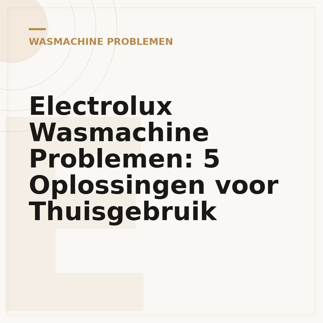 Electrolux Wasmachine Problemen: 5 Oplossingen voor Thuisgebruik