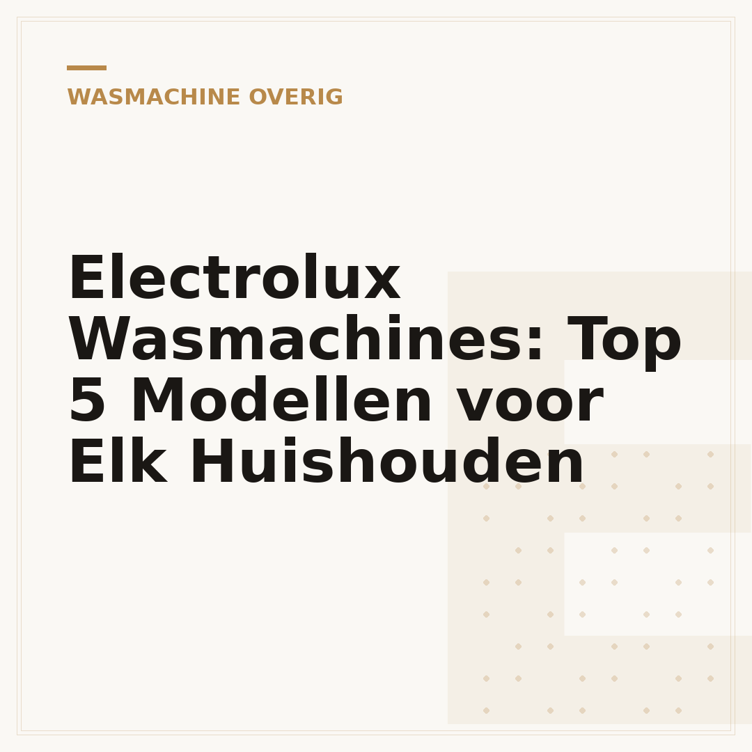 Electrolux Wasmachines: Top 5 Modellen voor Elk Huishouden