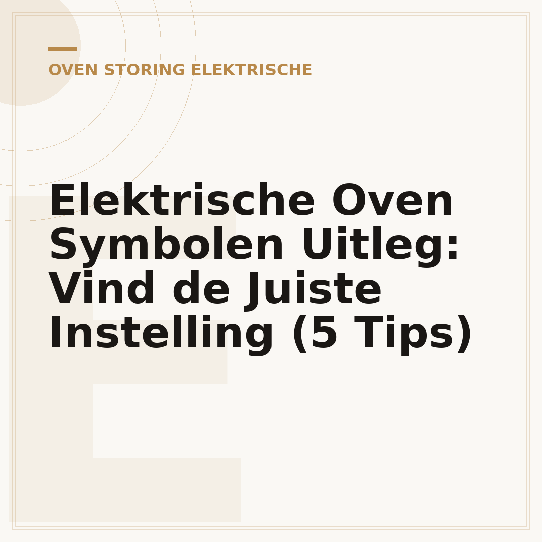 Elektrische Oven Symbolen Uitleg: Vind de Juiste Instelling (5 Tips)