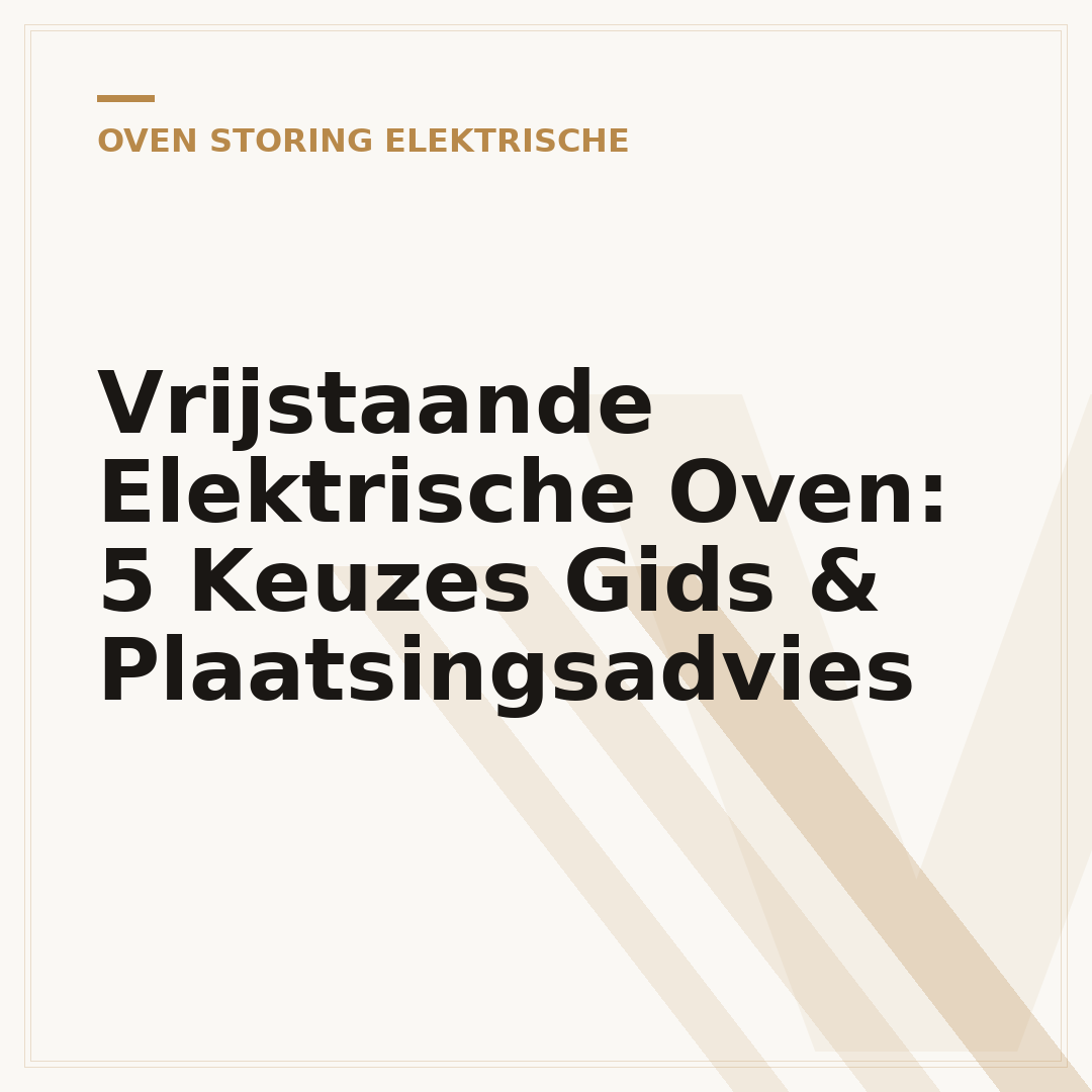 Vrijstaande Elektrische Oven: 5 Keuzes Gids & Plaatsingsadvies