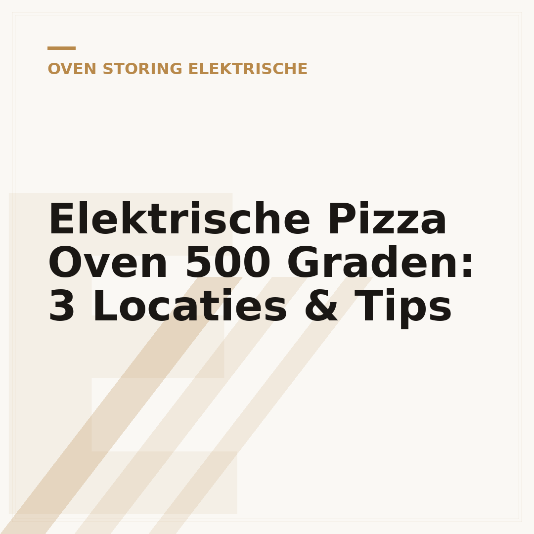 Elektrische Pizza Oven 500 Graden: 3 Locaties & Tips