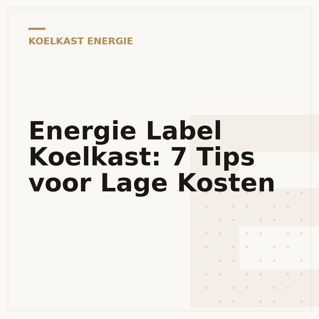 Energie Label Koelkast: 7 Tips voor Lage Kosten