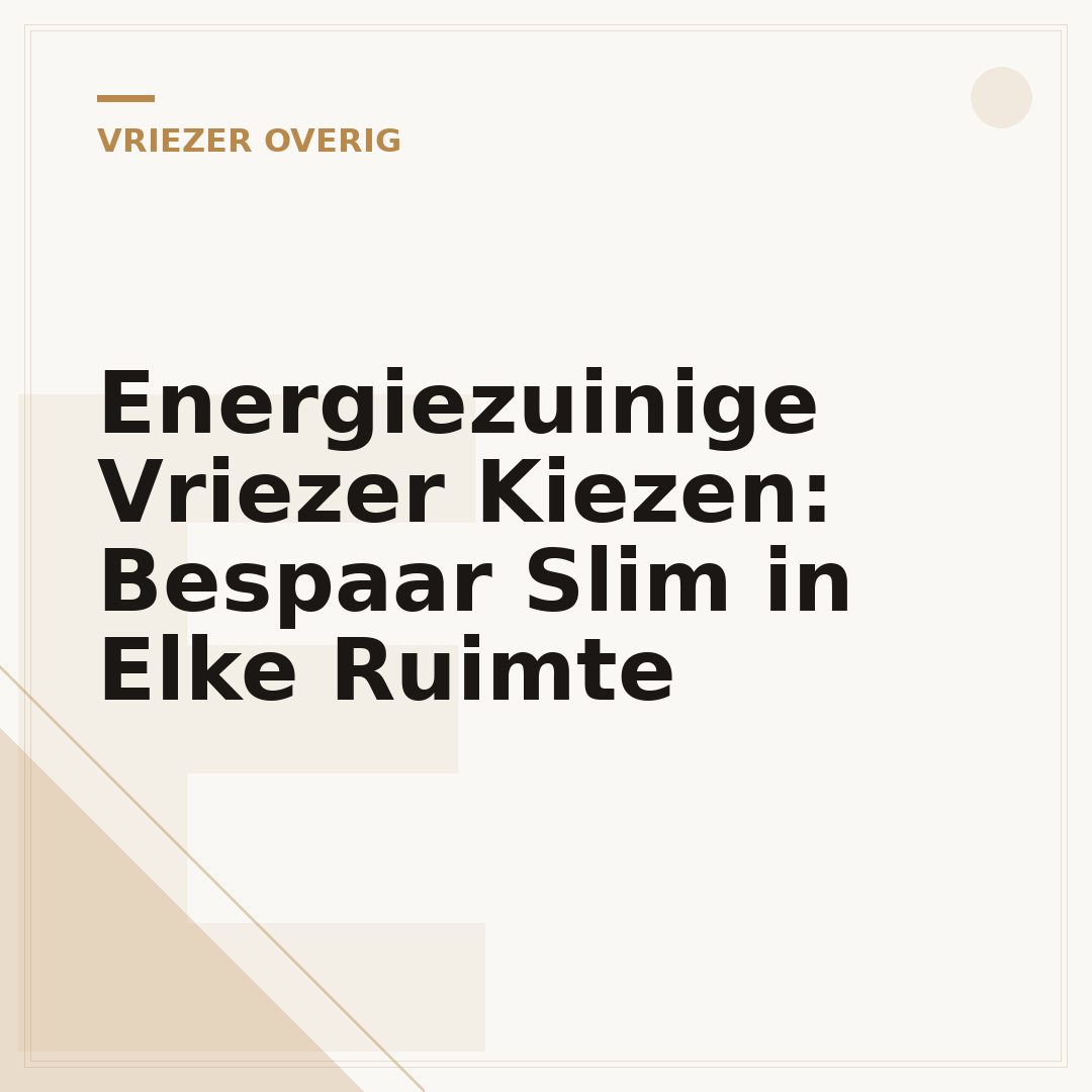 Energiezuinige Vriezer Kiezen: Bespaar Slim in Elke Ruimte
