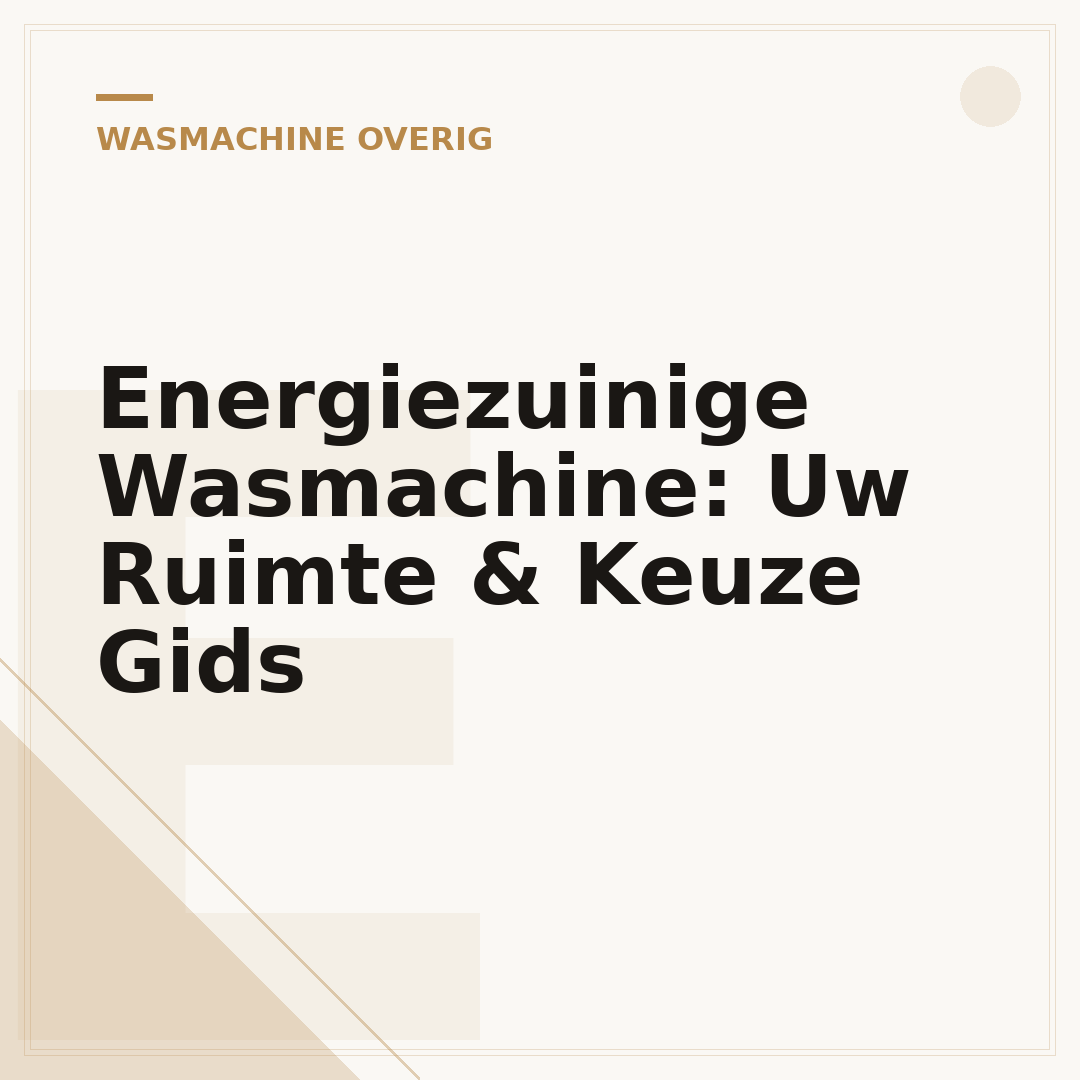 Energiezuinige Wasmachine: Uw Ruimte & Keuze Gids
