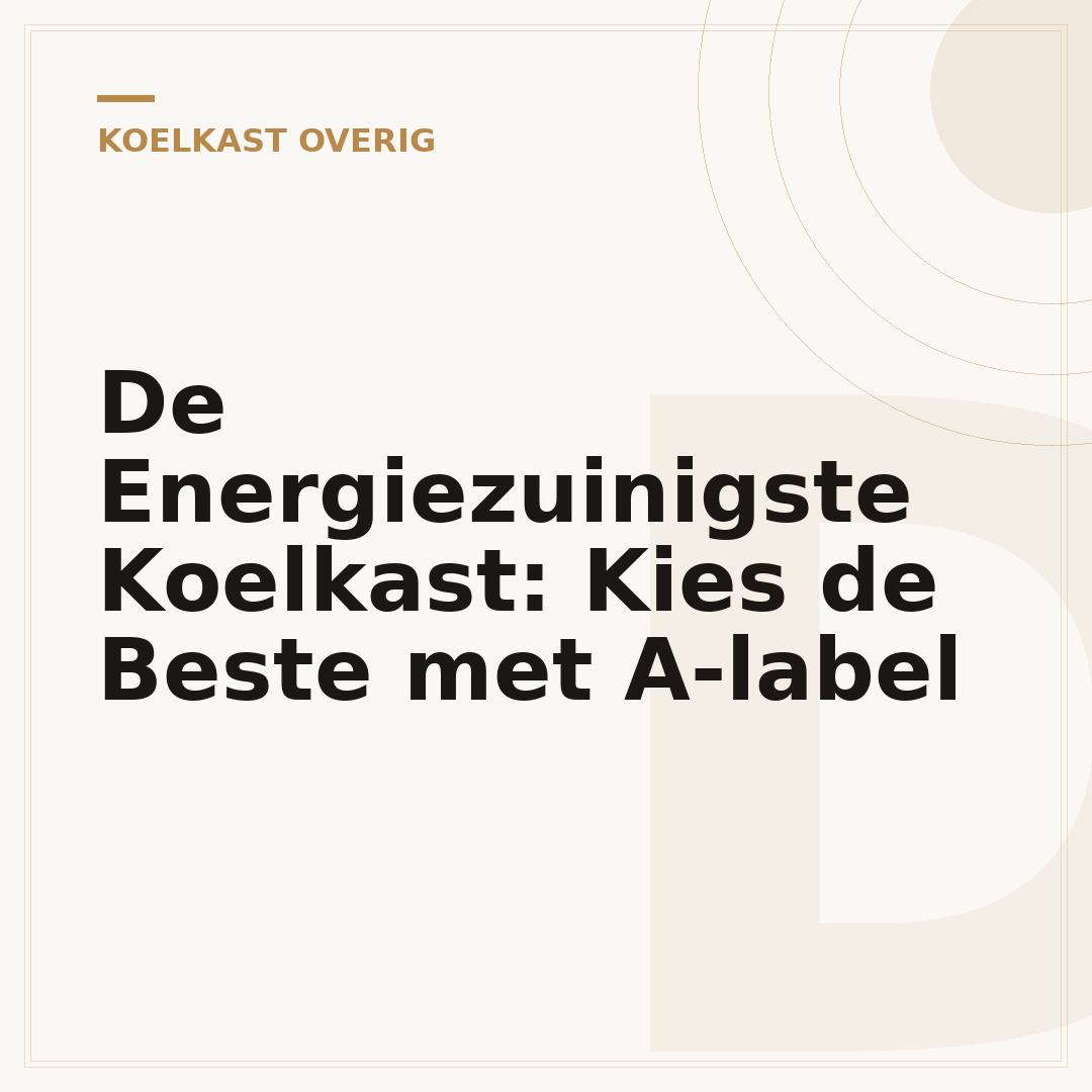 De Energiezuinigste Koelkast: Kies de Beste met A-label