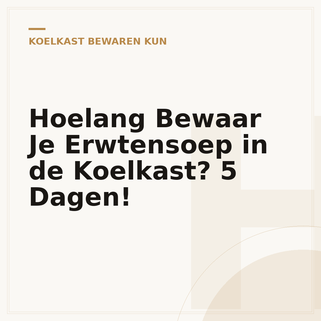 Hoelang Bewaar Je Erwtensoep in de Koelkast? 5 Dagen!