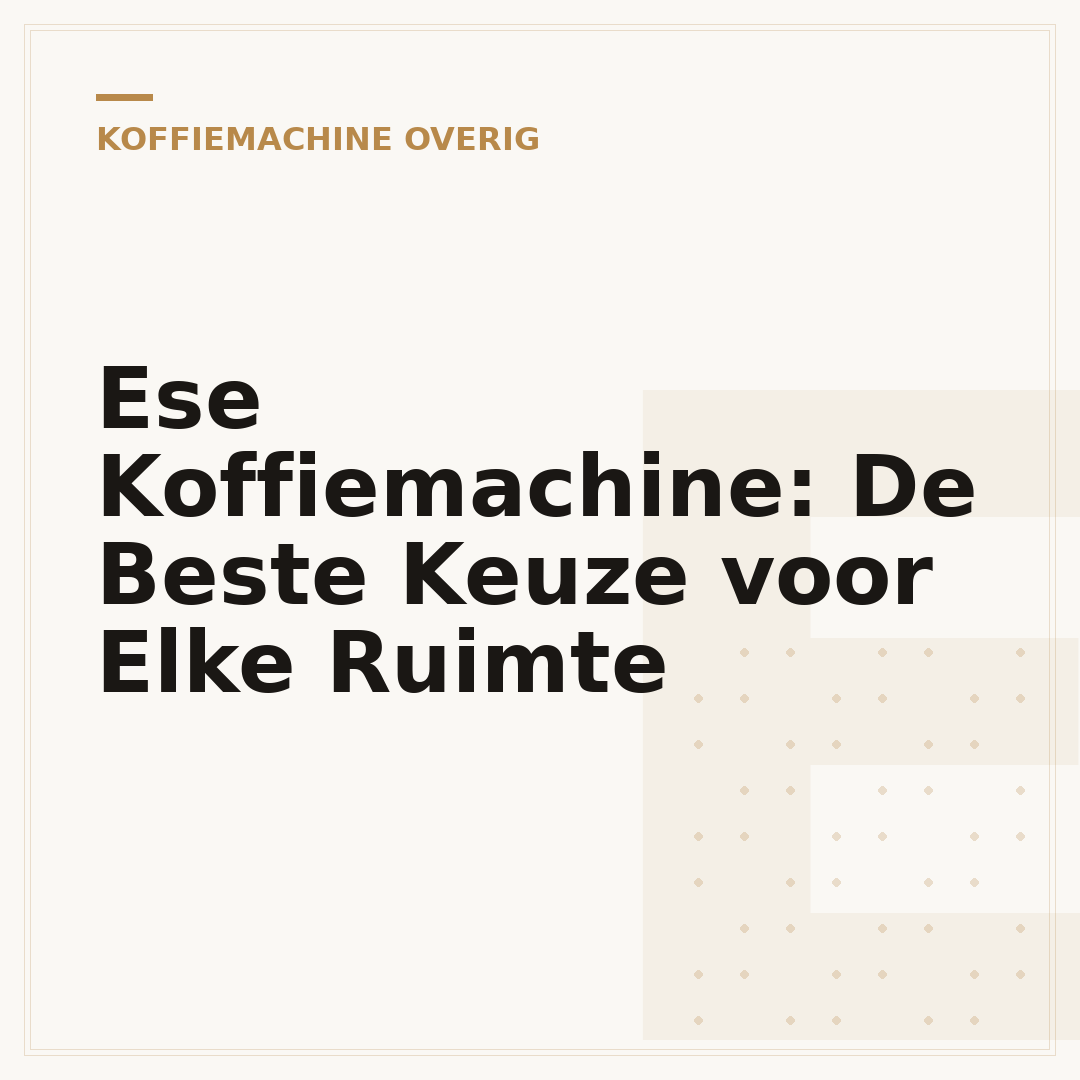 Ese Koffiemachine: De Beste Keuze voor Elke Ruimte