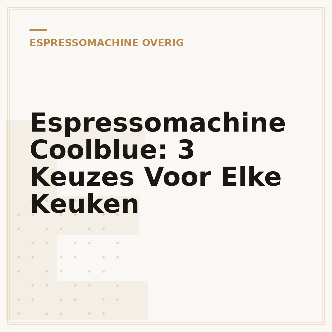 Espressomachine Coolblue: 3 Keuzes Voor Elke Keuken