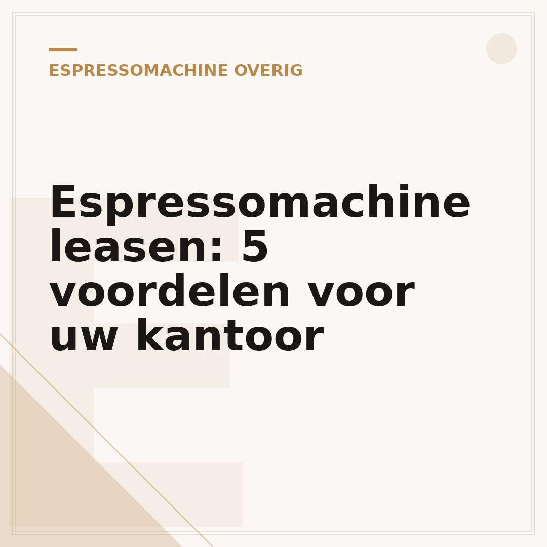 Espressomachine leasen: 5 voordelen voor uw kantoor